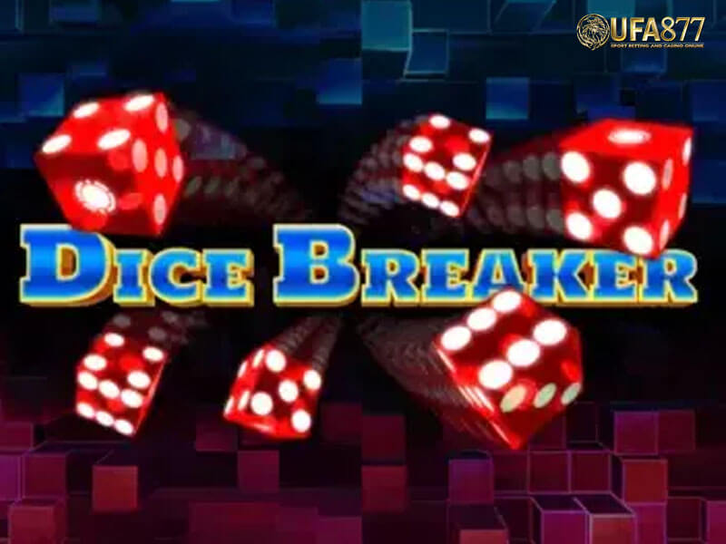Dice Breaker เปิดตัวพร้อมโบนัส 50%